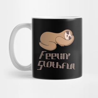 Feelin slothful for sloth lovers Mug